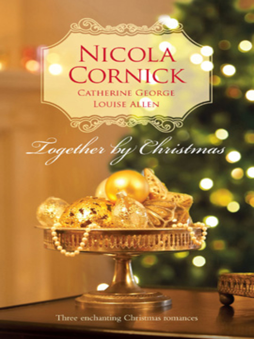 Title details for Together by Christmas: The Unmasking of Lady Loveless\Christmas Reunion\A Mistletoe Masquerade by Nicola Cornick - Wait list